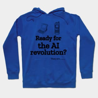 READY FOR THE AI REVOLUTION? AI TEE Hoodie